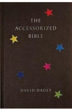 The Accessorized Bible - David Dault