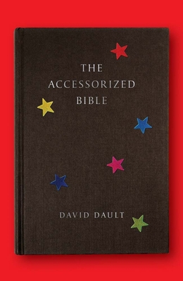 Coperta cărții 'The Accessorized Bible - David Dault'