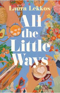 Coperta cărții 'All the Little Ways - Laura Lekkos'