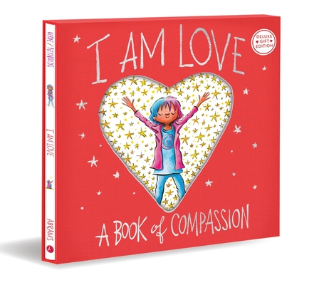 I Am Love (Deluxe Gift Edition): A Book of Compassion - Susan Verde