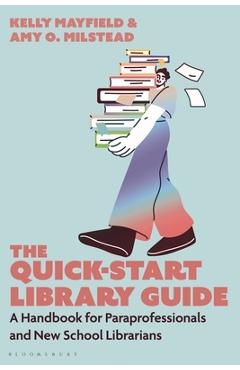Coperta cărții 'The Quick-Start Library Guide: A Handbook for Paraprofessionals and New School Librarians - Kelly Mayfield'