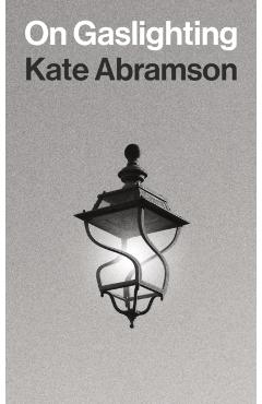 On Gaslighting - Kate Abramson