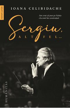 Poza produsului Sergiu, altfel - Ioana Celibidache