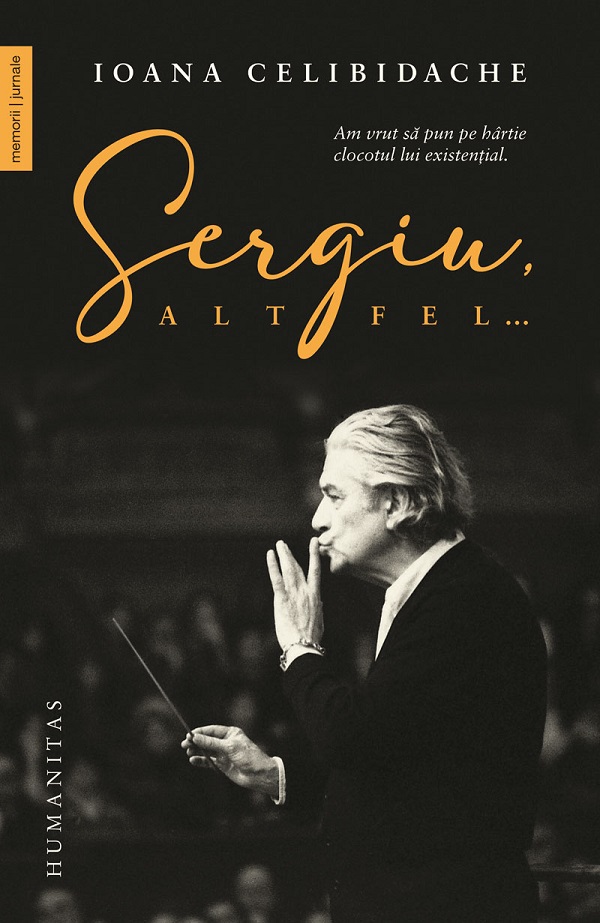 Sergiu, altfel - Ioana Celibidache