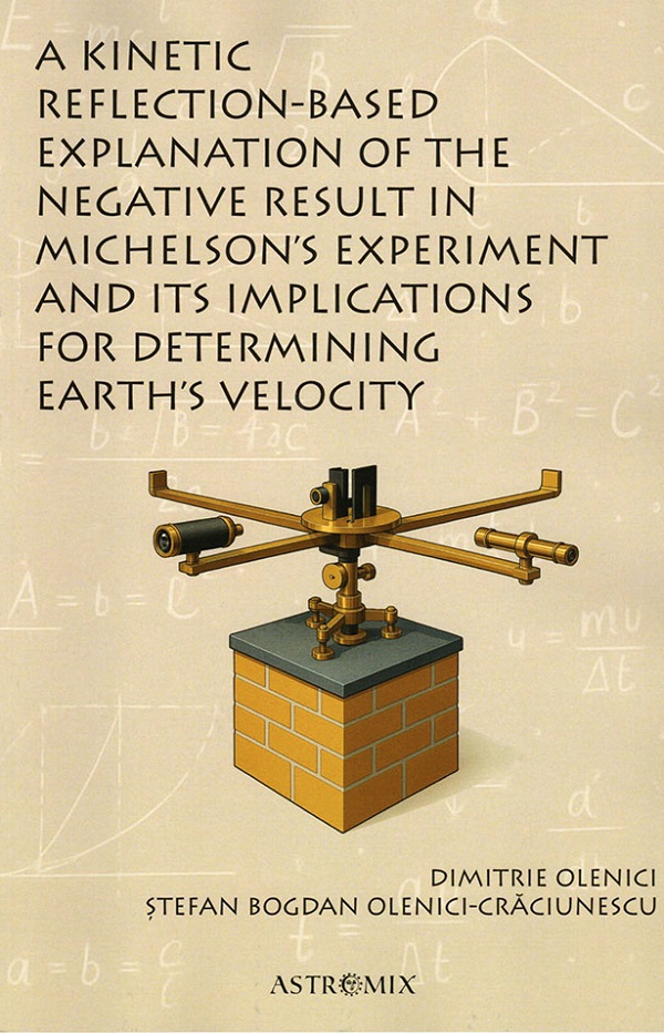 A kinetic reflection-based explanation of the negative result in Michelson's experiment and its implications for determining Earth's velocity - Dimitrie Olenici, Stefan Bogdan Olenici-Craciunescu