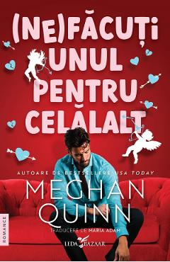 Poza produsului eBook (Ne)facuti unul pentru celalalt - Meghan Quinn