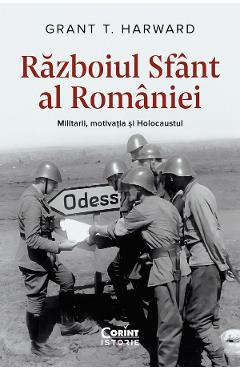 Coperta cărții 'eBook Războiul sfânt al României. Militarii, motivația și Holocaustul - Grant T. Harward'