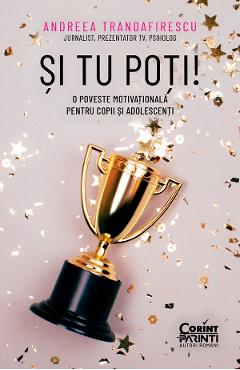 Coperta cărții 'eBook Și tu poți. O poveste motivațională pentru copii și adolescenți - Andreea Trandafirescu'