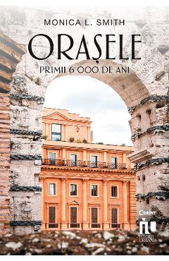 Poza produsului eBook Orasele. Primii 6 000 de ani - Monica L. Smith