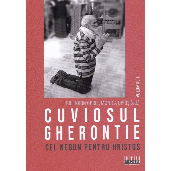 Pachet 8 volume: Cuviosul Gherontie cel nebun pentru Hristos - Dorin Opris, Monica Opris