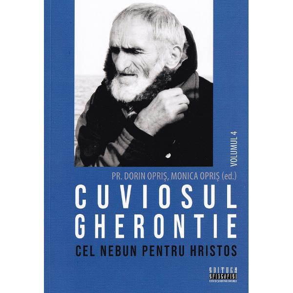Pachet 8 volume: Cuviosul Gherontie cel nebun pentru Hristos - Dorin Opris, Monica Opris