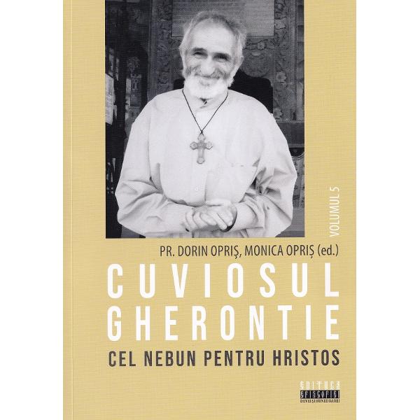 Pachet 8 volume: Cuviosul Gherontie cel nebun pentru Hristos - Dorin Opris, Monica Opris