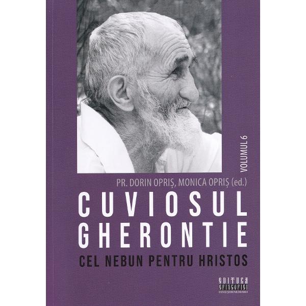 Pachet 8 volume: Cuviosul Gherontie cel nebun pentru Hristos - Dorin Opris, Monica Opris