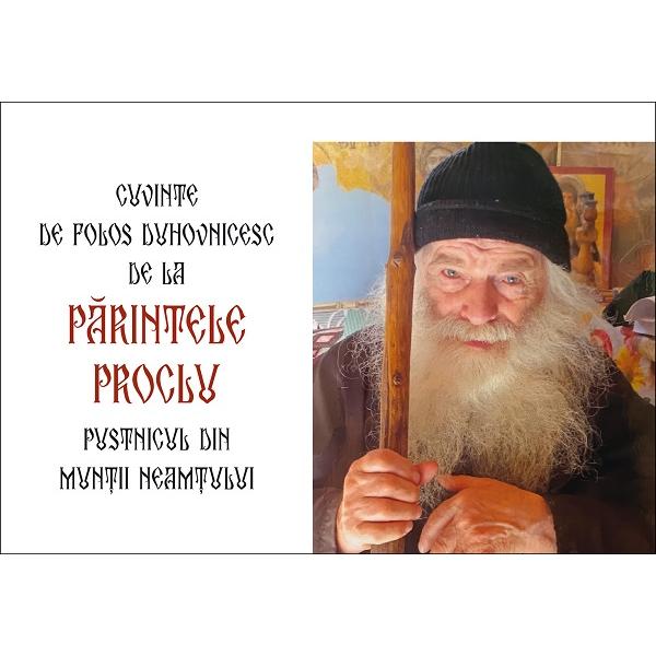 Zilnicar: Cuvinte de folos duhovnicesc de la Parintele Proclu, pustnicul din Muntii Neamtului
