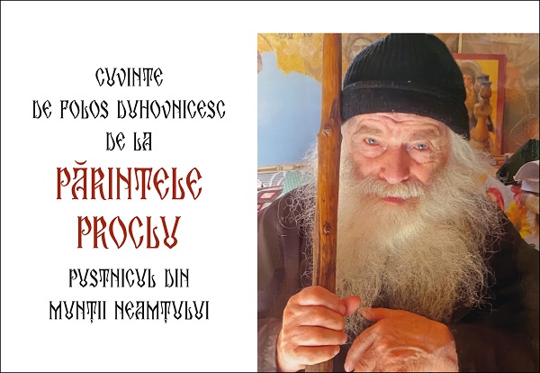 Zilnicar: Cuvinte de folos duhovnicesc de la Parintele Proclu, pustnicul din Muntii Neamtului