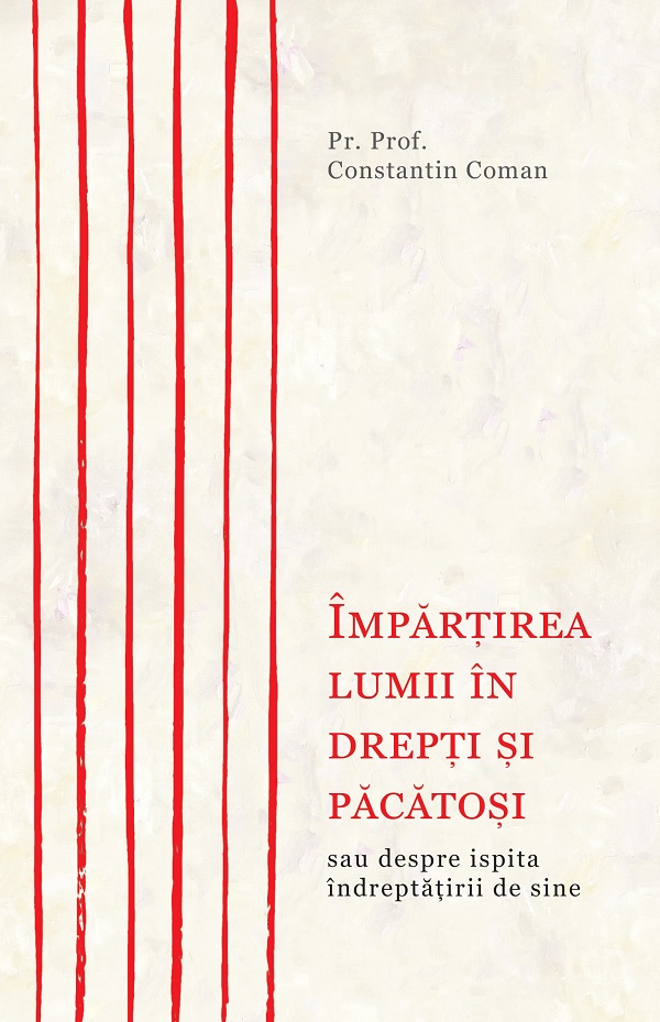 Impartirea lumii in drepti si pacatosi - Constantin Coman
