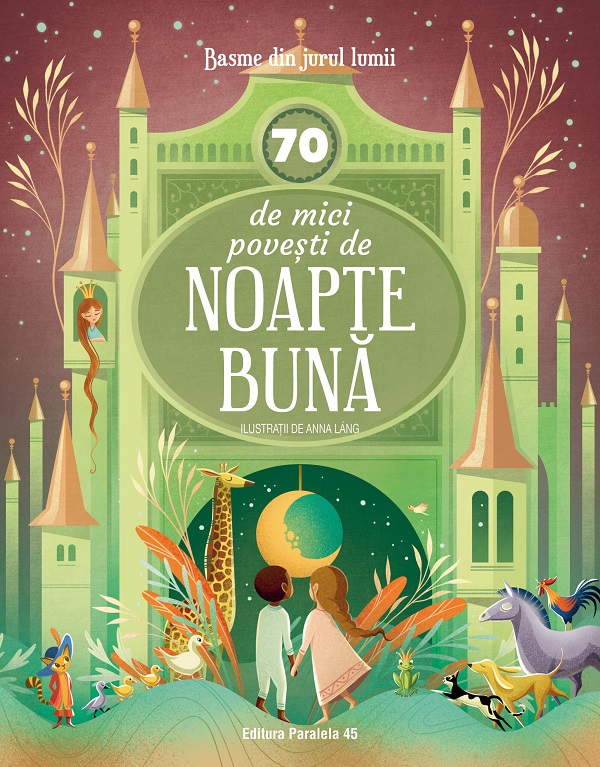 70 de mici povesti de noapte buna. Basme din jurul lumii