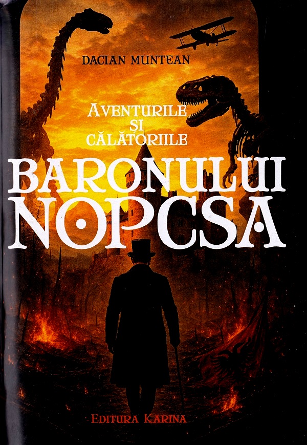 Aventurile si calatoriile Baronului Nopcsa - Dacian Muntean
