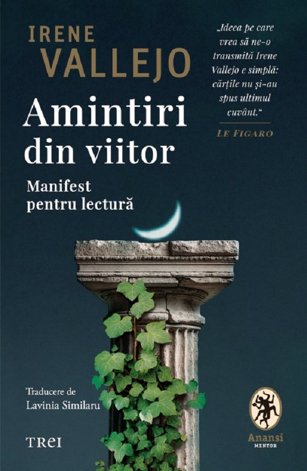 Amintiri din viitor. Manifest pentru lectura - Irene Vallejo