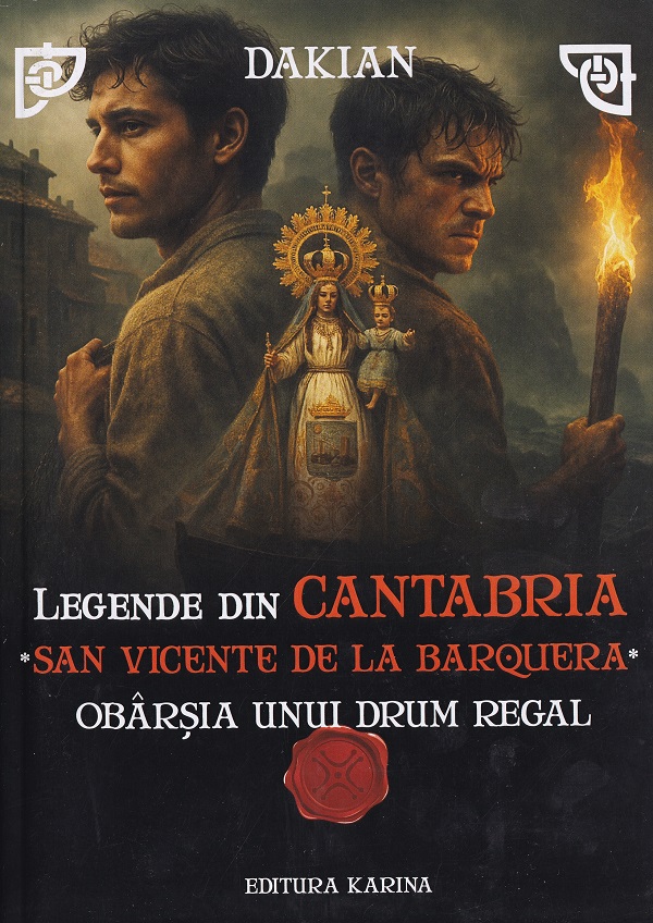 Legende din Cantabria. San Vicente de la Baroquera: Obarsia unui drum regal. Seria Room Cartea 1 - Dacian Muntean