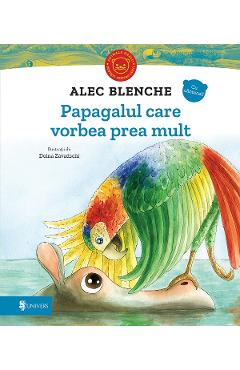 Coperta cărții 'Papagalul care vorbea prea mult - Alec Blenche'