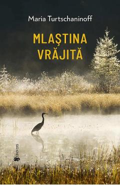 Poza produsului Mlastina vrajita - Maria Turtschaninoff