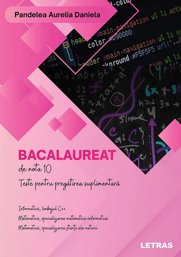 Bacalaureat de nota 10. Teste pentru pregatirea suplimentara - Aurelia Daniela Pandelea