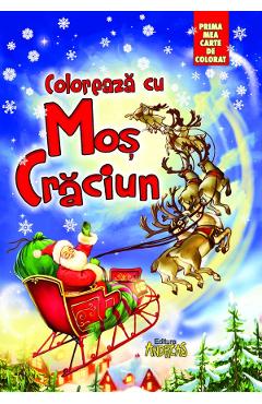 Coperta cărții 'Colorează cu Moș Crăciun. Prima mea carte de colorat'