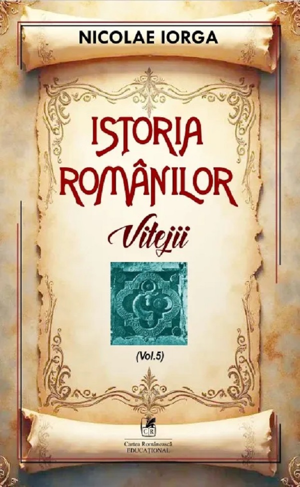 Istoria romanilor Vol.5: Vitejii - Nicolae Iorga