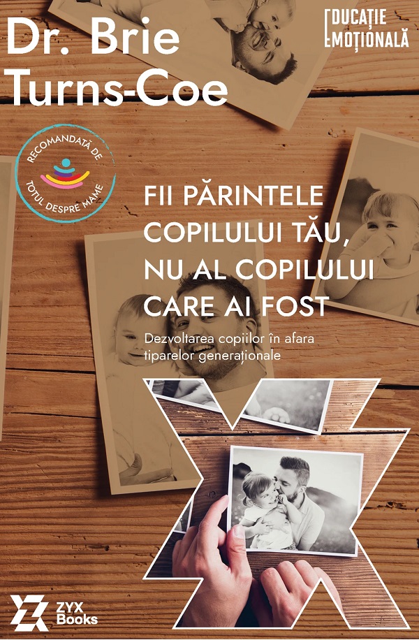 Fii parintele copilului tau, nu al copilului care ai fost - Brie Turns-Coe