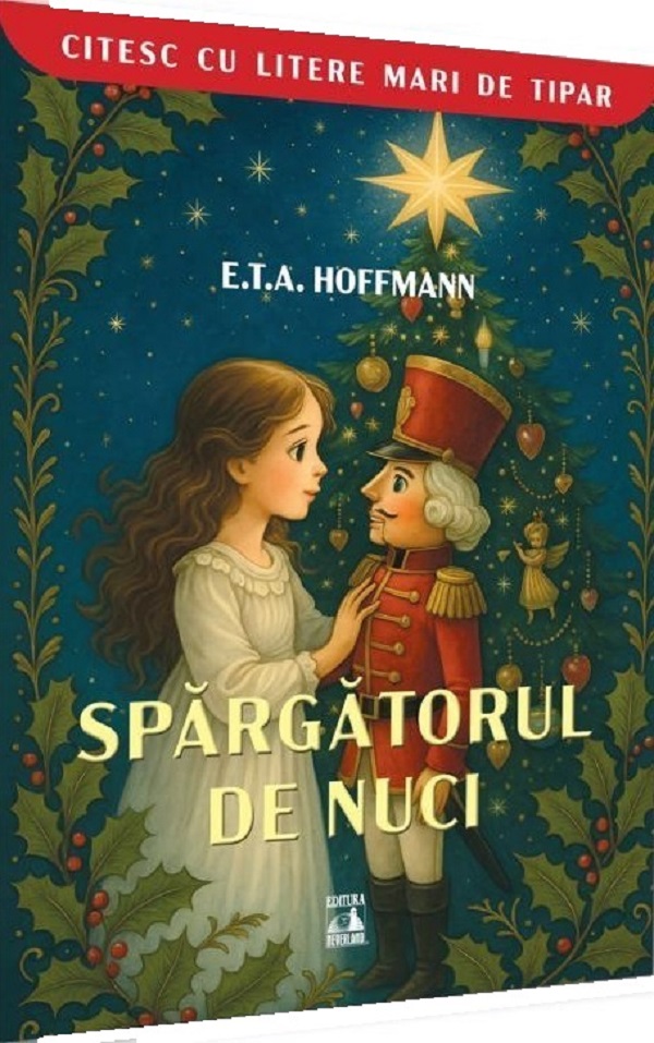 Spargatorul de nuci. Citesc cu litere mari de tipar - E. T. A. Hoffmann