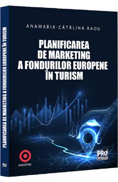 Poza produsului Planificarea de marketing a fondurilor europene in turism - Anamaria-Catalina Radu
