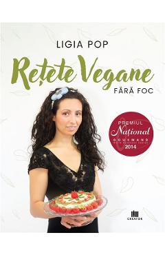 Poza produsului Retete vegane fara foc - Ligia Pop