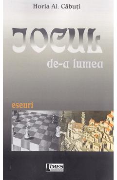 Coperta cărții 'Jocul de-a lumea - Horia Al. Cabuți'