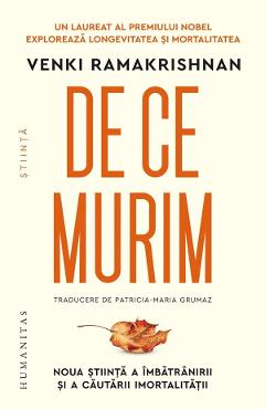 Poza produsului De ce murim. Noua stiinta a imbatranirii si a cautarii imortalitatii - Venki Ramakrishnan
