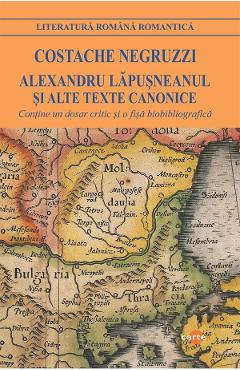 Poza produsului Alexandru Lapusneanul si alte texte canonice - Costache Negruzzi