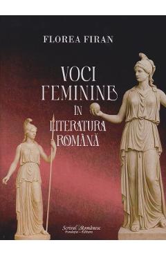 Poza produsului Voci feminine in literatura romana - Florea Firan