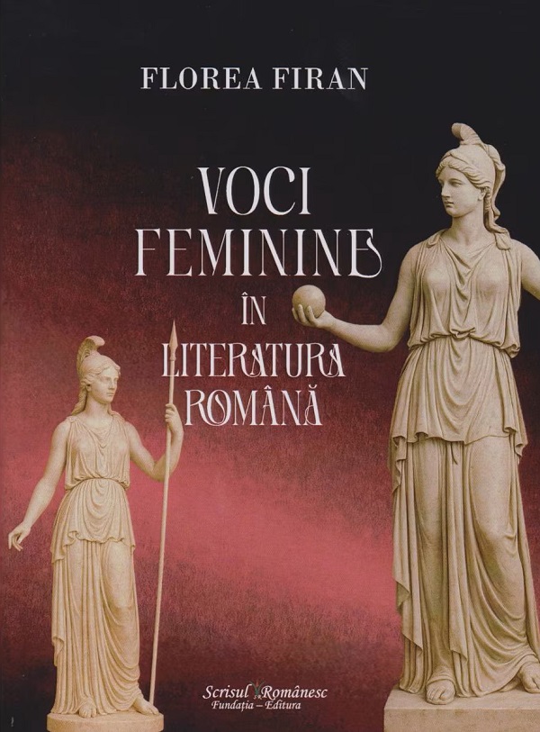 Voci feminine in literatura romana - Florea Firan