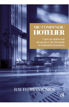 Poza produsului Mic compendiu hotelier - Ray Florian Iunius