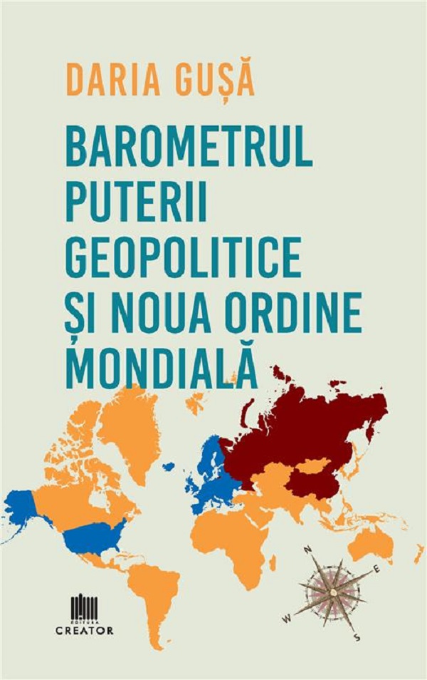 Barometrul Puterii Geopolitice si Noua Ordine Mondiala - Daria Gusa