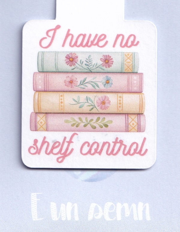 Semn de carte magnetic: I Have No Shelf Control