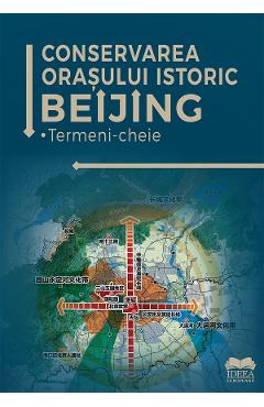 Coperta cărții 'Conservarea orașului istoric Beijing. Termeni-cheie'