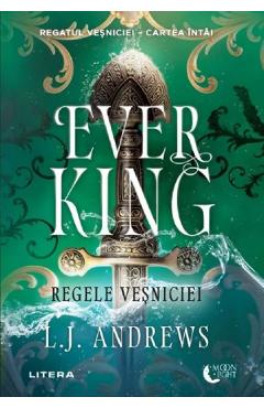 Poza produsului Ever King. Regele vesniciei. Seria Regatul vesniciei Cartea intai - L.J. Andrews