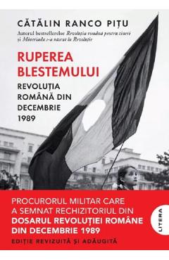 Ruperea blestemului. Revolutia Romana din decembrie 1989 - Catalin Ranco Pitu