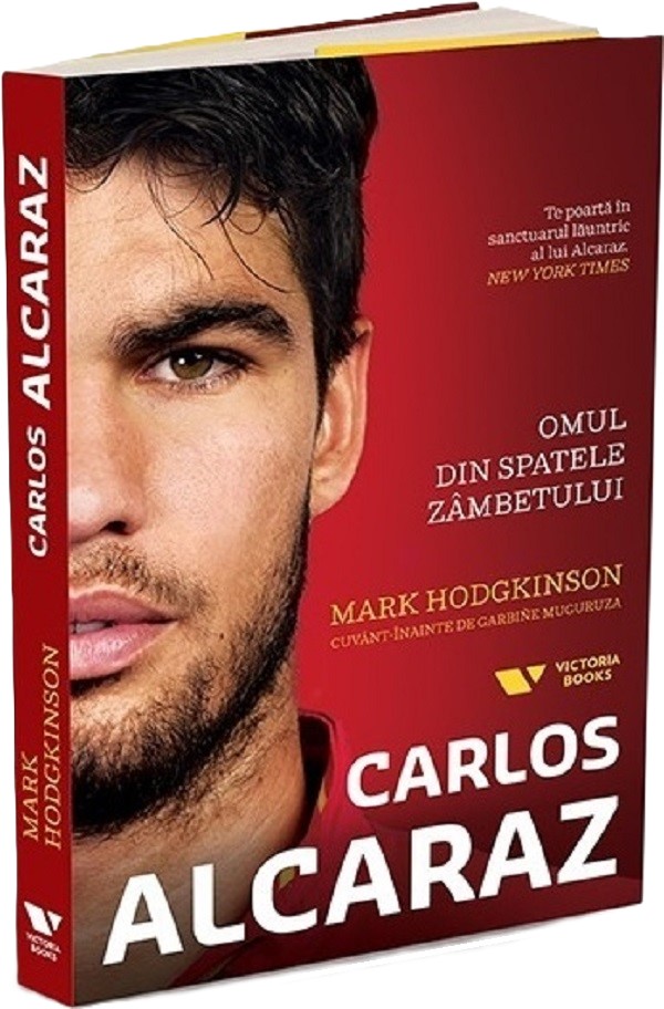 Carlos Alcaraz. Omul din spatele zambetului - Mark Hodgkinson