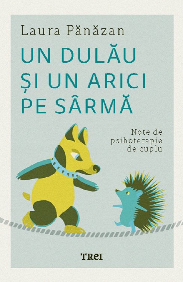 Un dulau si un arici pe sarma - Laura Panazan