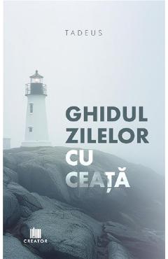 Poza produsului Ghidul zilelor cu ceata - Elias Tadeus