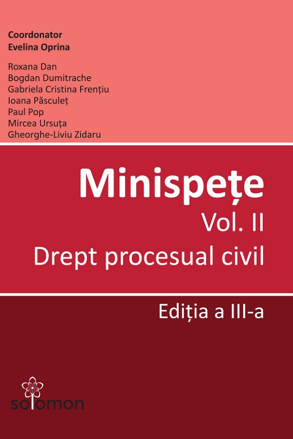 Minispete Vol.2: Drept procesual civil Ed.3 - Evelina Oprina, Roxana Dan, Bogdan Dumitrache