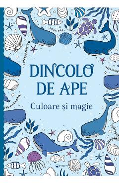 Dincolo de ape. Culoare si magie