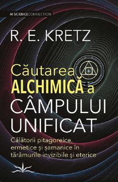 Poza produsului Cautarea alchimica a campului unificat - R. E. Kretz